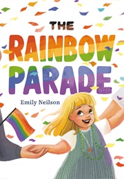The Rainbow Parade (Emily Neilson)