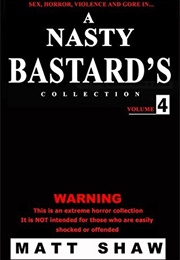 A Nasty Bastards Collection 4 (Matt Shaw)