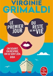 Le Premier Jour Du Reste De Ma Vie (Virginie Grimaldi)