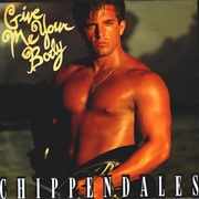 Give Me Your Body - Chippendales