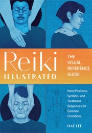Reiki Illustrated (Hae Lee)
