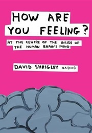 How Are You Feeling? (David Shrigley)