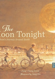 The Moon Tonight: Our Moon's Journey Around Earth (Jung Chang-Hoon)