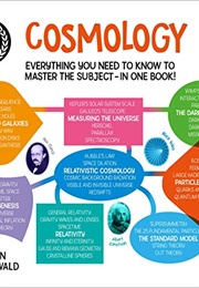 Cosmology: Everything You Need to Know to Master the Subject in One Book! (Dr. Steve Odenwald)