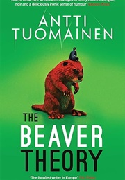 The Beaver Theory (Antti Tuomainen)