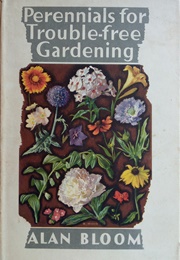 Perennials for Trouble-Free Gardening (Alan Bloom)