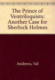 The Prince of Ventriloquists: Another Case for Sherlock Holmes (Val Andrews)