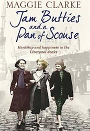 Jam Butties and a Pan of Scouse (Maggie Clarke)