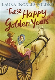 These Happy Golden Years (Laura Ingalls Wilder)