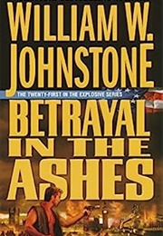Betrayal in the Ashes (William W. Johnstone)