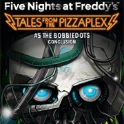 Tales From the Pizzaplex: The Bobbiedots Conclusion (Novel)