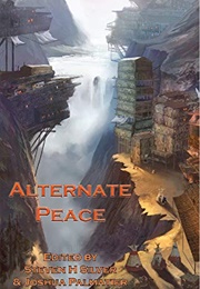 Alternate Peace (Steven H. Silver and Joshua Palmatier)