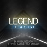 Legend (Ft. Backchat)
