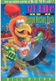 My Life as a Human Hockey Puck (Bill Myers)