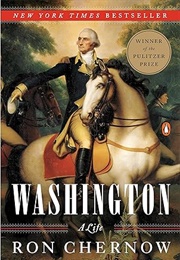 Washington: A Life (Ron Chernow)