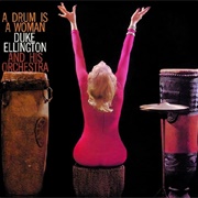 Duke Ellington and His Orchestra - A Drum Is a Woman