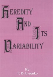 Heredity and Its Variability (Trofim Lysenko)