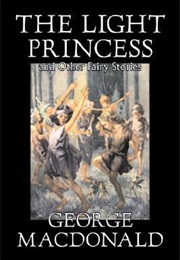 The Light Princess and Other Fairy Stories (George MacDonald)