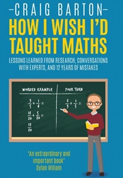 How I Wish I'd Taught Maths (Craig Barton)