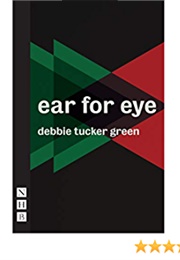 Ear for Eye (Debbie Tucker Green)