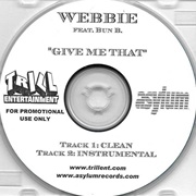Give Me That - Webbie Ft. Bun B