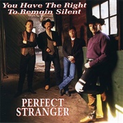 You Have the Right to Remain Silent - Perfect Stranger