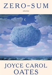 Zero-Sum: Stories (Joyce Carol Oates)
