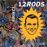 12 Rods - Bliss
