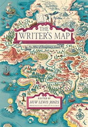 The Writer's Map: An Atlas of Imaginary Lands (Huw Lewis-Jones)