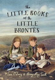 The Little Books of the Little Brontës (Sara O&#39;leary, Briony May Smith)