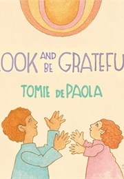 Look and Be Grateful (Tomie Depaola)