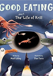 Good Eating: The Short Life of Krill (Matt Lilley)