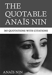 The Quotable Anaïs Nin (Anaïs Nin)