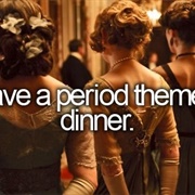 Have a Period Theme Dinner