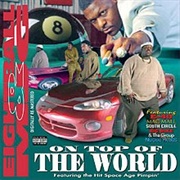 On Top of the World - 8Ball & MJG
