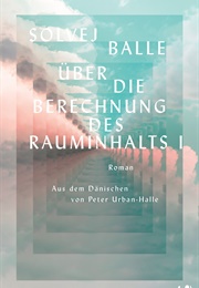 Über Die Berechnung Des Rauminhalts I (Solvej Balle)