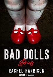 Bad Dolls (Rachel Harrison)