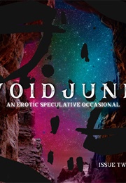 VOIDJUNK Issue Two (Rose Kay and Hester J. Rook)