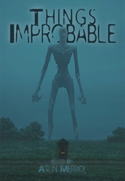 Things Improbable (Atlin Merrick)