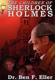 The Children of Sherlock Holmes (Ben F. Eller)