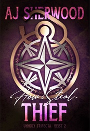 Unholy Trifecta #2 How to Steal a Thief (A.J Sherwood)