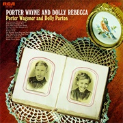 Porter Wayne and Dolly Rebecca (Dolly Parton &amp; Porter Wagoner, 1970)