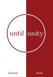 Until Unity (Francis Chan)