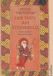 Der Tote Am Steinkreuz (Peter Tremayne)