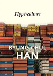 Hyperculture: Culture and Globalisation (Byung Chul Han)