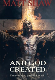 And God Created: A Horror Novella to Make You Question Your Faith (Matt Shaw)
