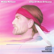 City of New Orleans (Willie Nelson, 1984)