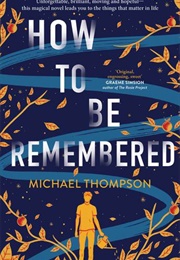 How to Be Remembered (Michael Thompson)