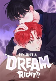 It's Just a Dream Right? (White Eared)