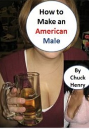 How to Make an American Male (Chuck Henry)